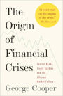 Origin of Financial Crises: Central Banks, Credit Bubbles, and the Efficient Market Fallacy