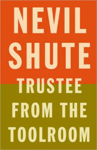 Title: Trustee from the Toolroom, Author: Nevil Shute