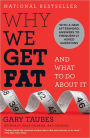 Why We Get Fat: And What to Do About It