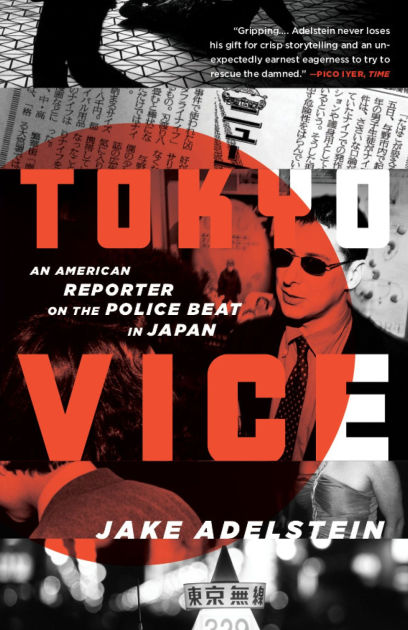 Tokyo Vice: An American Reporter on the Police Beat in Japan by