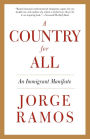 A Country for All: An Immigrant Manifesto