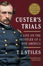 Custer's Trials: A Life on the Frontier of a New America