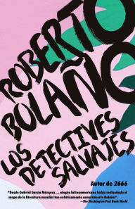 Title: Los detectives salvajes (The Savage Detectives), Author: Roberto Bolaño