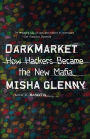 DarkMarket: How Hackers Became the New Mafia