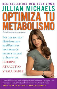 Optimiza tu metabolismo: Los tres secretos dieteticos para equilibrar tus hormonas de manera natural y obtener un cuerpo atractivo y saludable (Master Your Metabolism)