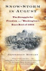 Snow-Storm in August: The Struggle for American Freedom and Washington's Race Riot of 1835