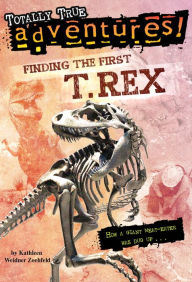 Title: Finding the First T. Rex, Author: Kathleen Weidner Zoehfeld