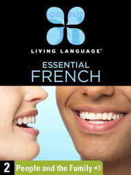 Essential French, Lesson 2: People and the Family (Enhanced Edition)
