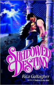 Title: Shadowed Destiny, Author: Rita Gallagher