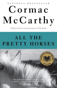 Title: All the Pretty Horses (Border Trilogy #1), Author: Cormac McCarthy