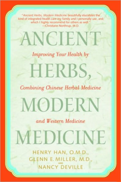 Ancient Herbs, Modern Medicine: Improving Your Health by Combining Chinese Herbal Medicine and Western Medicine