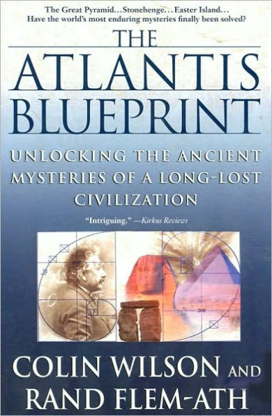 The Atlantis Blueprint: Unlocking the Ancient Mysteries of a Long-Lost Civilization