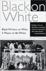 Black on White: Black Writers on What It Means to Be White