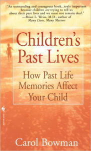 Title: Children's Past Lives: How Past Life Memories Affect Your Child, Author: Carol Bowman