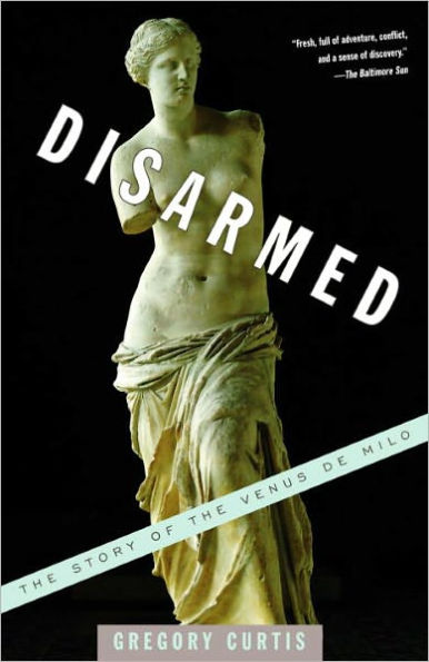 Disarmed: The Story of the Venus de Milo