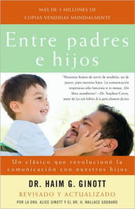 Title: Entre padres e hijos, Author: Dr. Haim G. Ginott