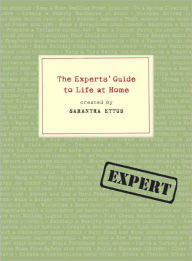 Title: The Experts' Guide to Life at Home, Author: Samantha Ettus