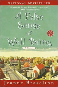 Title: A False Sense of Well Being: A Novel, Author: Jeanne Braselton