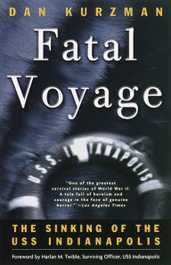 Title: Fatal Voyage: The Sinking of the USS Indianapolis, Author: Dan Kurzman