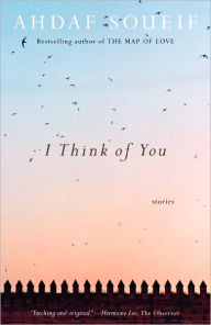 Title: I Think of You, Author: Ahdaf Soueif