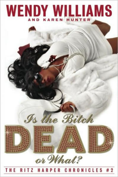 Is the Bitch Dead, Or What? (Ritz Harper Chronicles Book 2)