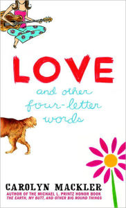 Title: Love and Other Four-Letter Words, Author: Carolyn Mackler