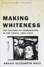 Making Whiteness: The Culture of Segregation in the South, 1890-1940