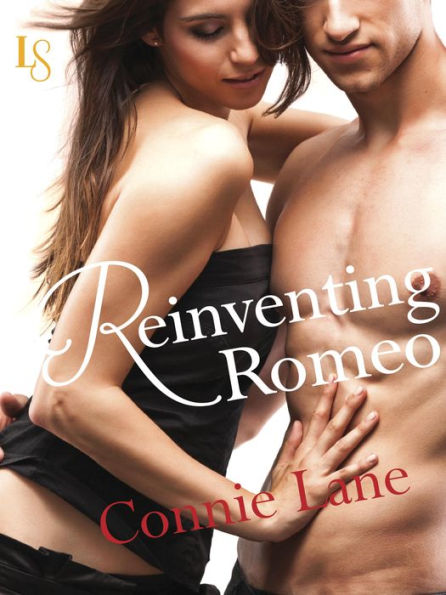 Reinventing Romeo: A Loveswept Classic Romance