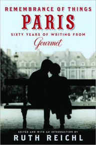 Title: Remembrance of Things Paris: Sixty Years of Writing from Gourmet, Author: Gourmet Magazine Editors