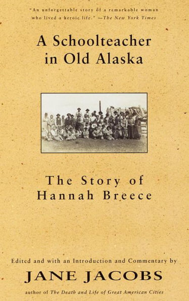 Schoolteacher in Old Alaska: The Story of Hannah Breece