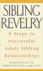 Sibling Revelry: 8 Steps to Successful Adult Sibling Relationships