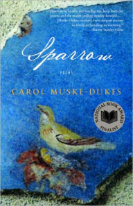 Title: Sparrow, Author: Carol Muske-Dukes