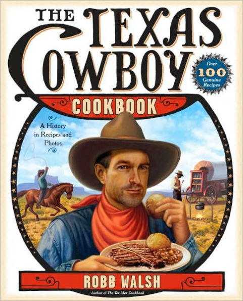 Texas Cowboy Cookbook: A History in Recipes and Photos