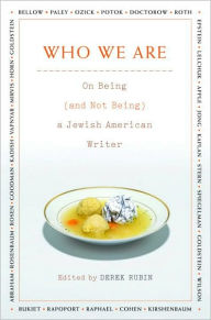 Title: Who We Are: On Being (and Not Being) a Jewish American Writer, Author: Derek Rubin