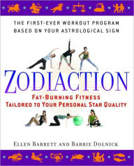 Title: Zodiaction: Fat-Burning Fitness Tailored to Your Personal Star Quality, Author: Ellen Barrett