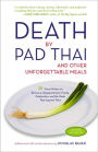 Death by Pad Thai: And Other Unforgettable Meals