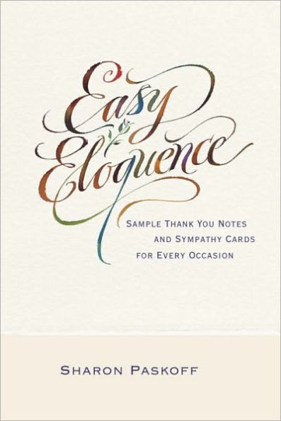 Easy Eloquence: Sample Thank You Notes and Sympathy Cards For Every Occasion