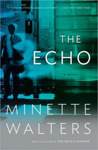 Title: The Echo, Author: Minette Walters