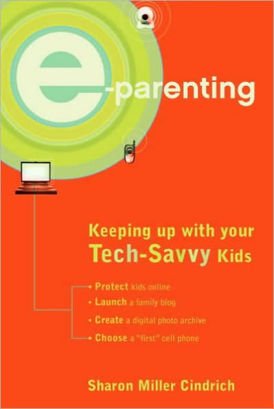 E-Parenting: Keeping up with Your Tech-Savvy Kids