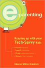 E-Parenting: Keeping up with Your Tech-Savvy Kids