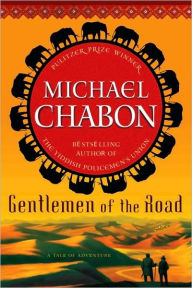 Title: Gentlemen of the Road, Author: Michael Chabon