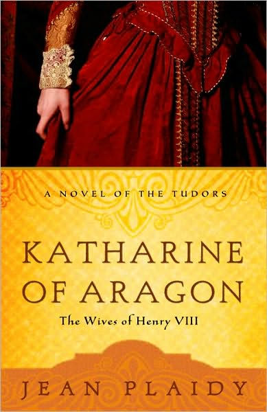 Katharine Of Aragon: The Wives Of Henry VIII: Three Novels In One ...