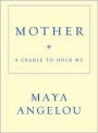 Mother: A Cradle to Hold Me