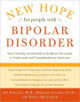 New Hope For People With Bipolar Disorder Revised 2nd Edition: Your Friendly, Authoritative Guide to the Latest in Traditional and Complementary Solutions