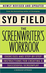 Title: The Screenwriter's Workbook: Exercises and Step-by-Step Instructions for Creating a Successful Screenplay (Revised Edition), Author: Syd Field