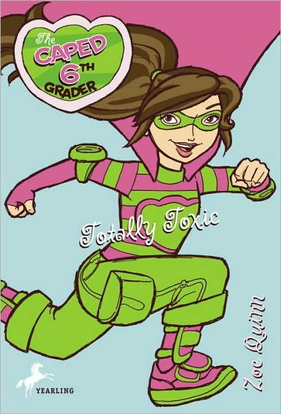 eBook　Totally　Grader　Barnes　Zoe　#2)　6th　Toxic　Quinn　(Caped　Series　by　Noble®