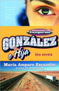 Title: Transportes González e Hija (González and Daughter Trucking Co.), Author: María Amparo Escandón
