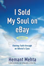I Sold My Soul on eBay: Viewing Faith through an Atheist's Eyes