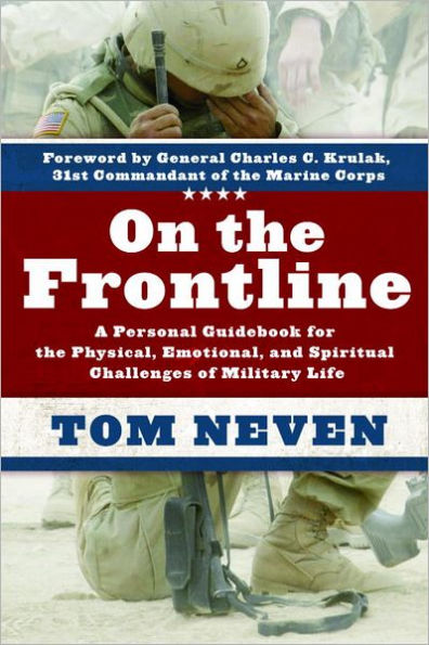 On the Frontline: A Personal Guidebook for the Physical, Emotional, and Spiritual Challenges of Mi