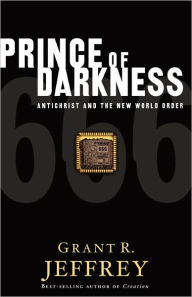 Title: Prince of Darkness: Antichrist and the New World Order, Author: Grant R. Jeffrey